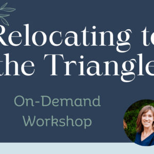Relocating to the Triangle Workshop (On demand)